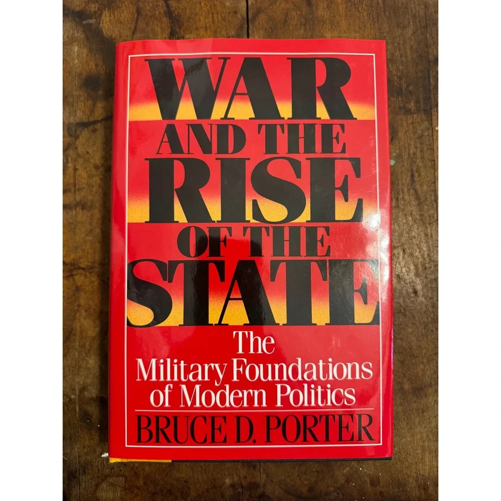 War and the Rise of the State Bruce D Porter 1994 Hardcover History Politics